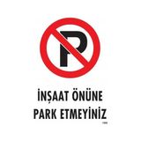 Vavis Inşaat Önüne Park Etmeyiniz Uyarı Levhası 25X35 KOD:1595 - Tek Ebat - 1 Adet