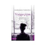 Vazgeçtim - Kahraman Tazeoğlu