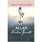 Ve Allah Kadını Yarattı - Gülay Yılmaz Karel