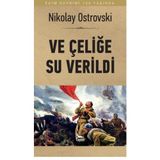 Ve Çeliğe Su Verildi - Nikolay Alekseyeviç Ostrovskiy
