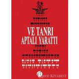 Ve Tanrı Aptalı Yarattı - Gencay Divitcioğlu