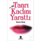 VE TANRI KADINI YARATTI - KAREN BERG