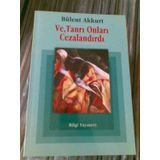 VE TANRI ONLARI CEZALANDIRDI - BÜLENT AKKURT