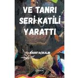 Ve Tanrı Seri Katili Yarattı - Liman Yayınevi