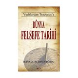 VEDALARDAN TRACTATUS'A DÜNYA FELSEFE TARIHI - HANS JOACHIM STÖRİG