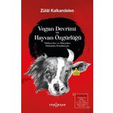 Vegan Devrimi Ve Hayvan Özgürlüğü - Zülal Kalkand