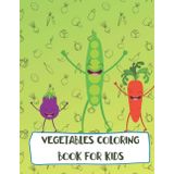 Vegetables Coloring Book for Kids