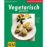 Vegetarisch geniessen. Interessante Rezepte für Einsteiger, Umsteiger, Profis