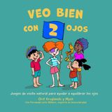 Veo Bien con 2 ojos: Juegos de visión natural para ayudar a equilibrar los ojos