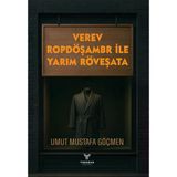 Verev Ropdöşambr İle Yarım Röveşata - Umut Mustafa Göçmen - Theseus Yayınevi