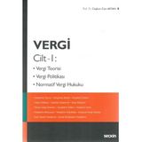 Vergi Cilt - 1: Vergi Teorisi, Vergi Politikası, Normatif Vergi Hukuku