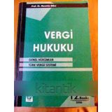 Vergi Hukuku * Genel Hükümler * Türk Vergi Sistemi