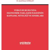 Vergi Hukukunda Ekonomik Yaklaşım İlkesinin Kapsamı, Niteliği ve Sınırları - Şerif Emre Gökçay