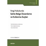 Vergi Hukukunda Sahte Belge Düzenleme Ve Kullanma Suçları Erhan Günay 3. Baskı, Temmuz 2025