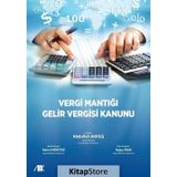 Vergi Mantığı Gelir Vergisi Kanunu - Abdullah Akkuş