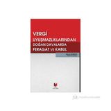 VERGI UYUŞMAZLIKLARINDAN DOĞAN DAVALARDA FERAGAT VE KABUL - HASAN DURSUN