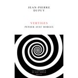 Vertiges: Penser avec Borges