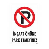 Verto Inşaat Önüne Park Etmeyiniz Uyarı Levhası 25X35 KOD:1595
