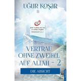 Vertrau Ohne Zweifel Auf Allah 2 - Uğur Koşar