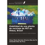 Viabilidad de una planta de reciclaje de PET en Ilhéus, Brasil: Es posible transformar los residuos en tejas ecológicas