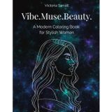 Vibe. Muse. Beauty: A Modern Fashion-Inspired Coloring Book for Stylish Women: Chic Line Art Illustrations of Trendy Girls in Everyday Life – Relaxing ... for Adults Who Love Style and Creativity