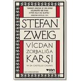 Vicdan Zorbalığa Karşı ya da Castellio Calvin’e - stephan zweig