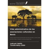Vida administrativa de las asociaciones culturales en Benín: Gestión administrativa de las asociaciones de teatro y artes orales de Porto-Novo: situación actual y perspectivas