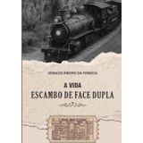 VIDA ESCAMBO DE FACE DUPLA