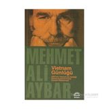 VIETNAM GÜNLÜĞÜ ABDNIN VIETNAMDA İŞLEDİĞİ SAVAŞ SUÇLARINA KARŞI RUSSELL MAHKEMESI - MEHMET ALI AYBAR