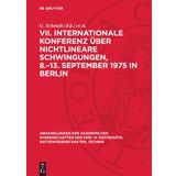 VII. Internationale Konferenz Über Nichtlineare Schwingungen, 8.-13. September 1975 in Berlin: Band II, 1: Anwendungen in Der Mechanik, Anwendungen in Elektronik, Elektrotechnik Und Biophysik: 1977