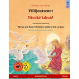 Villijoutsenet - Divoké labutě (suomi - tsekki): Kaksikielinen lastenkirja perustuen Hans Christian Andersenin satuun, äänikirja ja video saatavilla verkossa