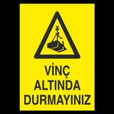 Vinç Altında Durmayınız Uyarı Levhası 20x30cm
