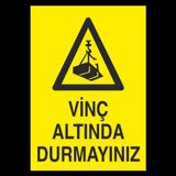 Vinç Altında Durmayınız Uyarı Levhası 50x70cm