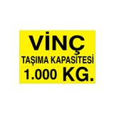 Vinç Taşıma Kapasitesi 1000 KG Uyarı Tabelası - 50x70 Foreks - V26