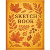 Vintage Autumn Leaves Sketchbook: 120 Pages | 8.5x11” Szie | Cream Paper | Matte Cover | Beautiful Fall Themed Drawing and Doodling Book for Artists and Kids