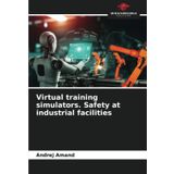 Virtual training simulators. Safety at industrial facilities