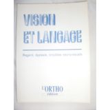 VISION ET LANGAGE.: Regard, dyslexie, troubles neuro-visuels, Actes de la 16ème journée de neuropsychologie et de rééducation du Centre Hospitalier Emile Roux de Limeil-Brevannes