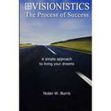 Visionistics - The Process of Success by Nolan W. Burris (2009-10-08)