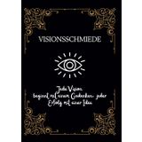 Visionsschmiede: Visionsschmiede – Träume klar definieren, strukturieren und Schritt für Schritt verwirklichen