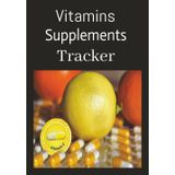Vitamins Supplement Tracker: Build Better Habits and Balance Your Wellness Routine | The Daily Dose | Track | Reflect | Thrive | One Page a Day to Better Health.