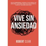Vive Sin Ansiedad: Deja de Sobrepensar, Controla tu Ira, Maneja tus Emociones y Descubre Cómo Vivir con Paz Mental, Plenitud y Equilibrio Emocional: 31