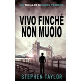 Vivo Finché Non Muoio: Italian Translation of Alive Until I Die: 4 (La Serie Thriller di Danny Pearson)