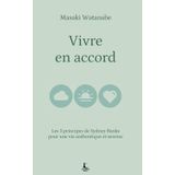 Vivre en accord: Les 3 principes de Sydney Banks pour une vie authentique et sereine (Equilibre intérieur)