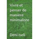 Vivre et penser de manière minimaliste