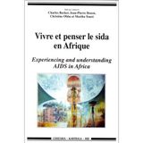 Vivre et penser le sida en Afrique: [issu d'un colloque international, 4-8 novembre 1996, Sali Portudal, Sénégal