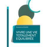Vivre une Vie Totalement Equilibrée