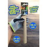 Vixpet Venty 22.5 cm - Çapı 25 mm Kumlu Pedikür Papağan Tüneği - Jako, Amazon, Eklektus, Kayık, Alex, Konur