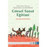 Vizetek Yayıncılık Okul Öncesi 5-6 Yaş Öğretmenleri İçin Etkinliklerle Görsel Sanat