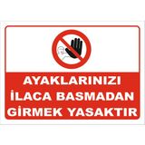 Vizyon Trafik Ayaklarınızı Ilaca Basmadan Girmek Yasaktır Levhası Ytr 019 - Sticker - 35X50 cm - Tekli