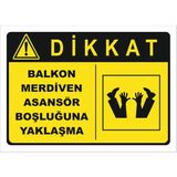 Vizyon Trafik Balkon Merdiven Asansör Boşluğuna Yaklaşma Levhası - Dekota 3 mm - 70 x 100 cm
